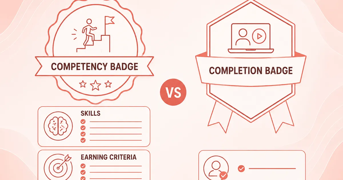 Competency vs Completion Badges: How They Work and Differ